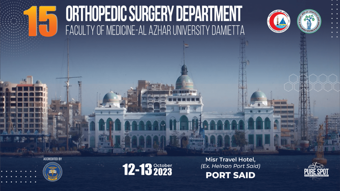 15th Annual Conference of the Orthopedic Surgery Department, Faculty of Medicine - Al Azhar Uni
