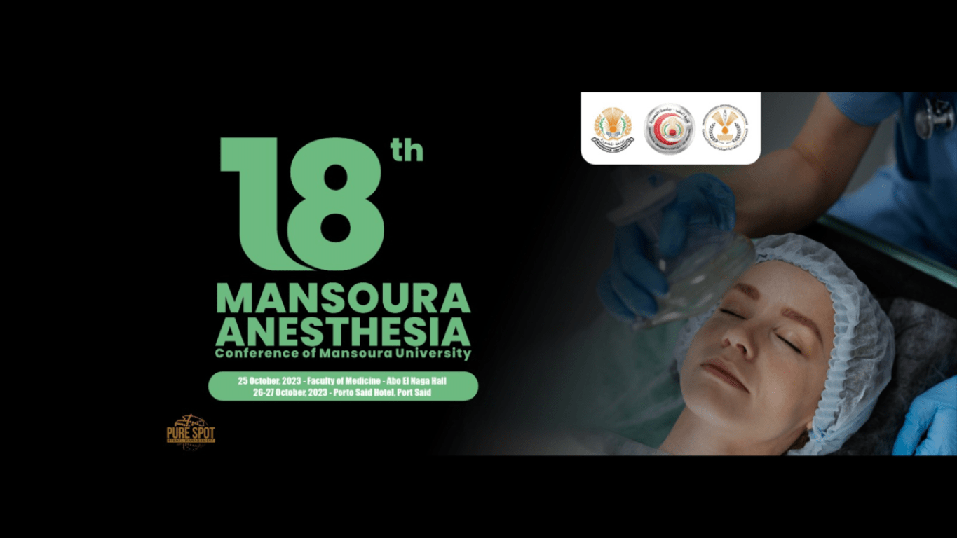 The 18th Mansoura Anesthesia Conference of Mansoura University
