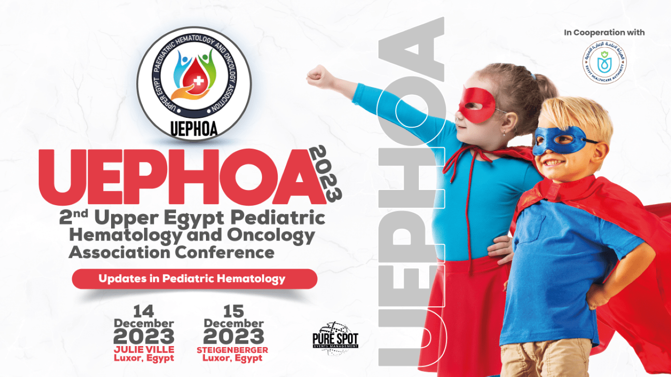 2nd upper Egypt padiatric hematology and oncology association conference (UEPHOA)
