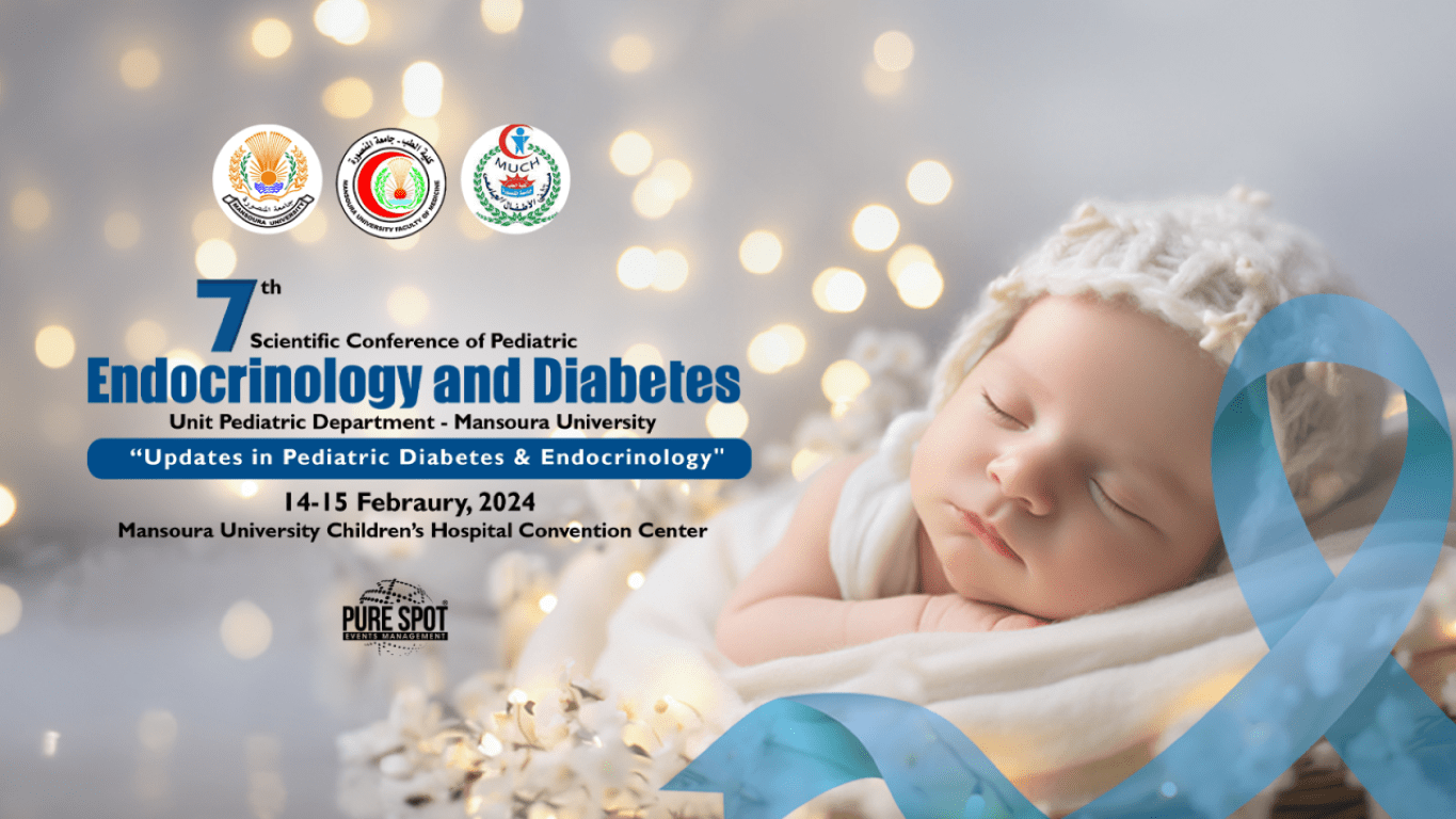 7th Scientific Conference of Pediatric Endocrinology and Diabetes Unit hosted by the Pediatric Department at Mansoura University