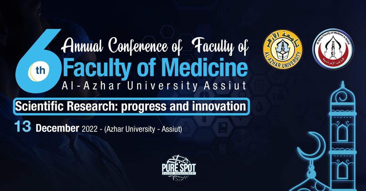 6th Annual Conference of Faculty of Al Azhar University Assiut Progress and Innovation in Scientific Research