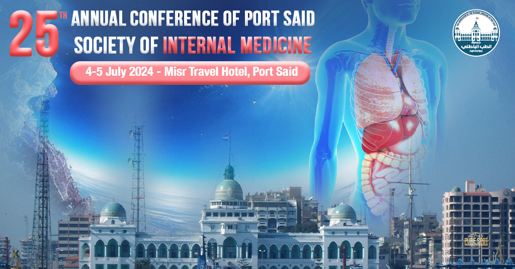 25th Annual Conference of Port Said Society of Internal Medicine