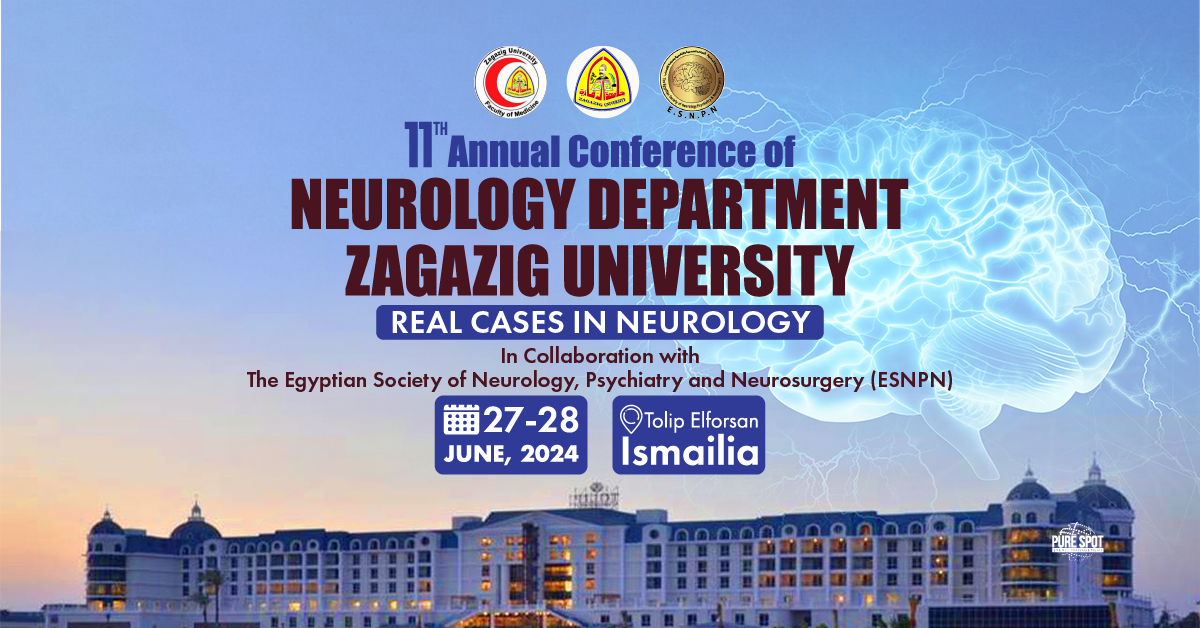 11th Annual Conference of the Neurology Department Faculty of Medicine, Zagazig University