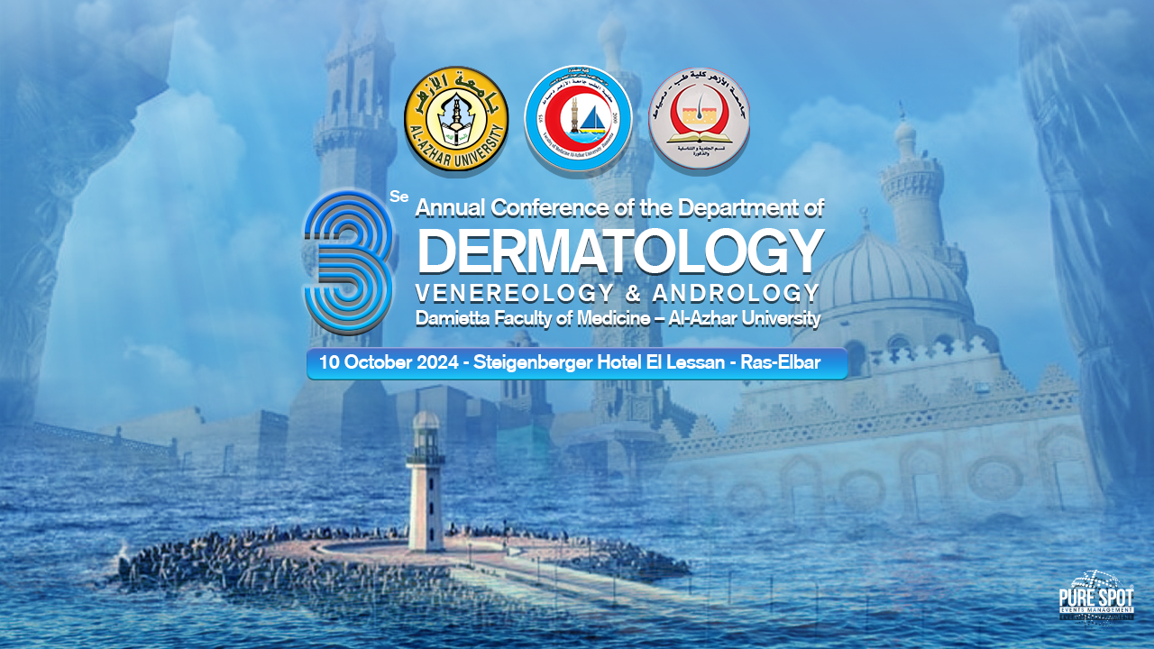 3rd Annual Conference of the Department of Dermatology, Venereology & Andrology Damietta Faculty of Medicine – Al-Azhar University 