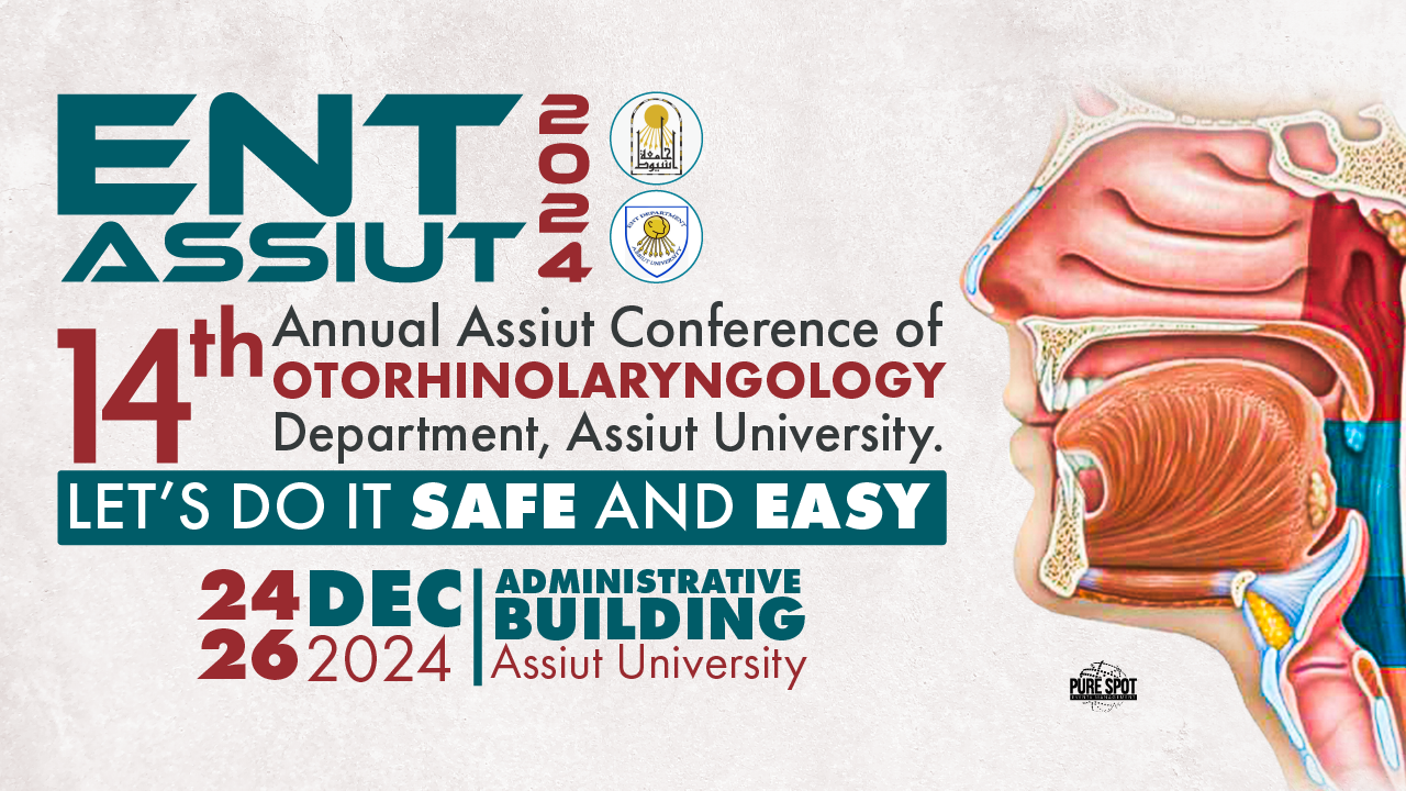 14th Annual Assiut Conference of Otorhinolaryngology department, Assiut University | ENT ASSIUT