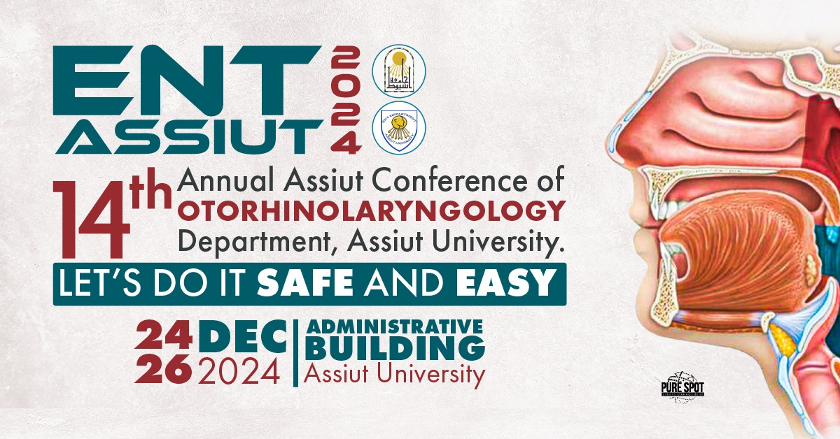 14th Annual Assiut Conference of Otorhinolaryngology Department | ENT ASSIUT