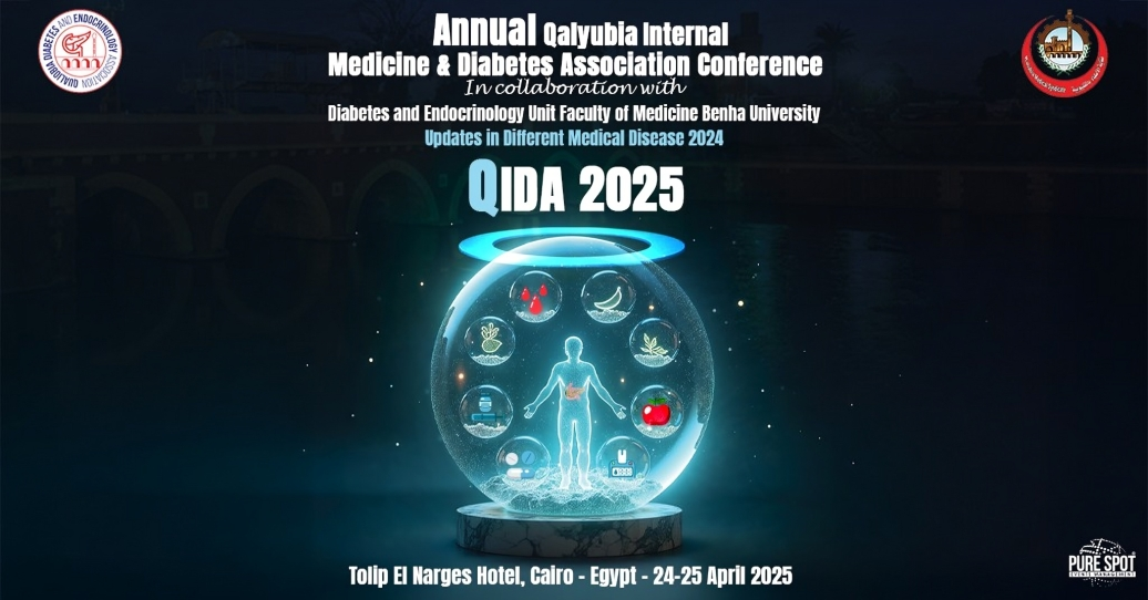 Annual Qalyubia Internal Medicine & Diabetes Association Conference (QIDA 2025)