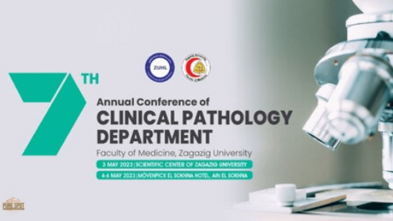 The 7th Annual conference of Clinical Pathology Department of Zagazig University