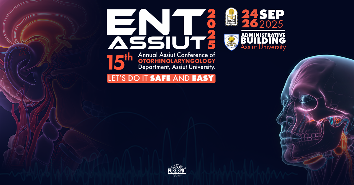 ENT Assiut 2025 â€“ the 15th Annual Assiut Conference of Otorhinolaryngology
